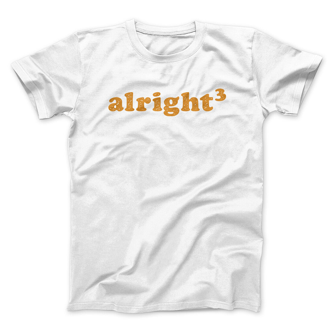 Alright Cubed Funny Movie Men/Unisex T-Shirt | Funny Shirt from Famous In Real Life