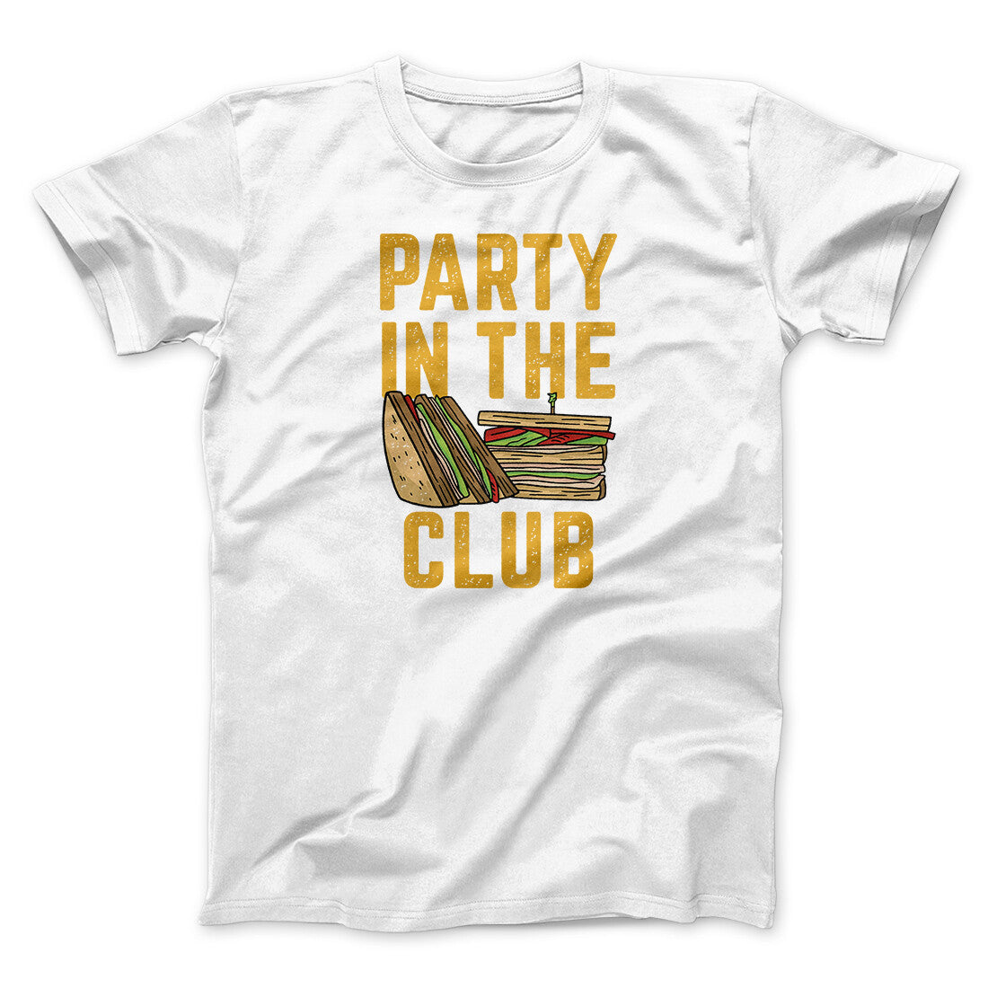 Party In The Club Men/Unisex T-Shirt White | Funny Shirt from Famous In Real Life