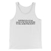 Existence Is A Scam Made Up By Philosophers Men/Unisex Tank Top White | Funny Shirt from Famous In Real Life