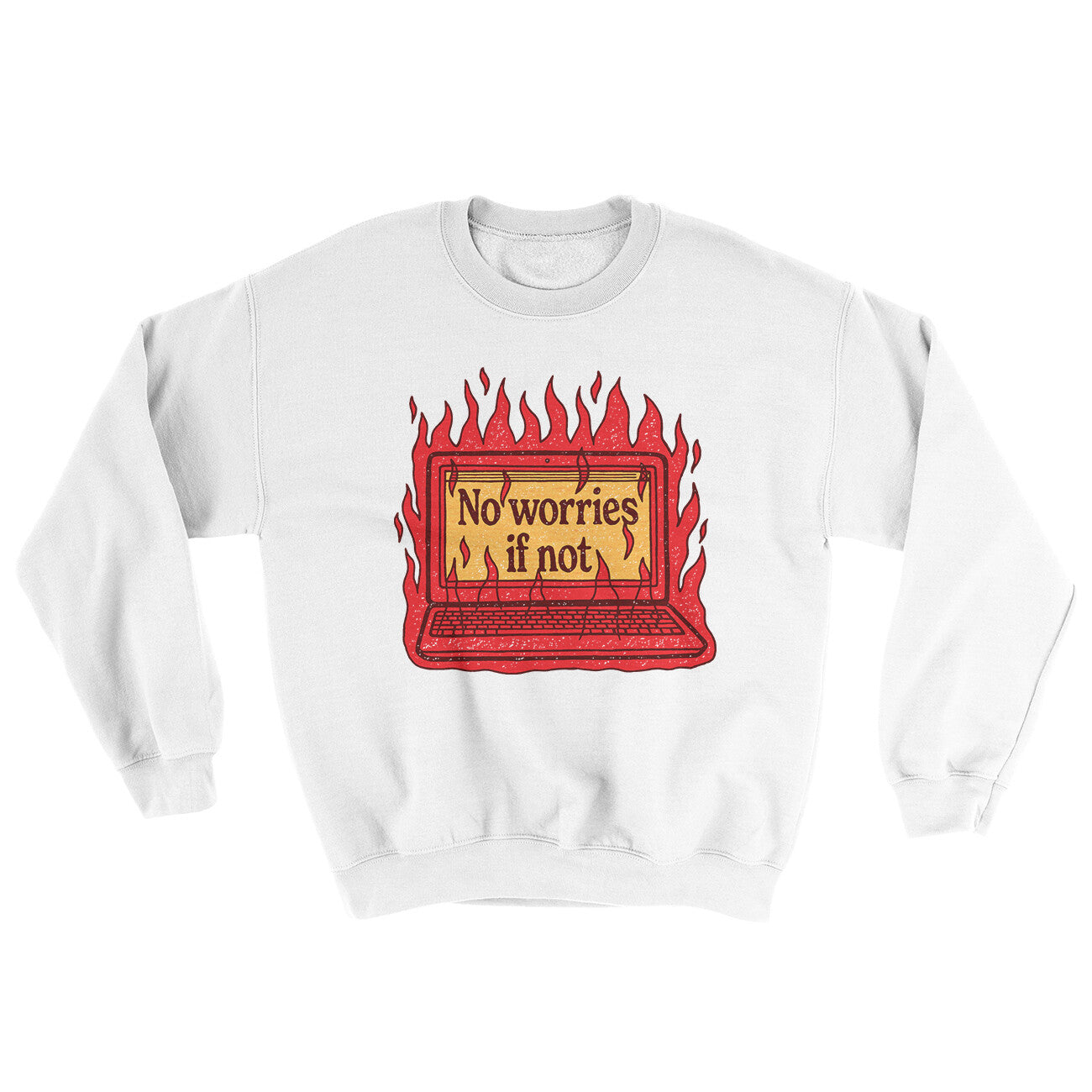 No Worries If Not Ugly Sweater White | Funny Shirt from Famous In Real Life