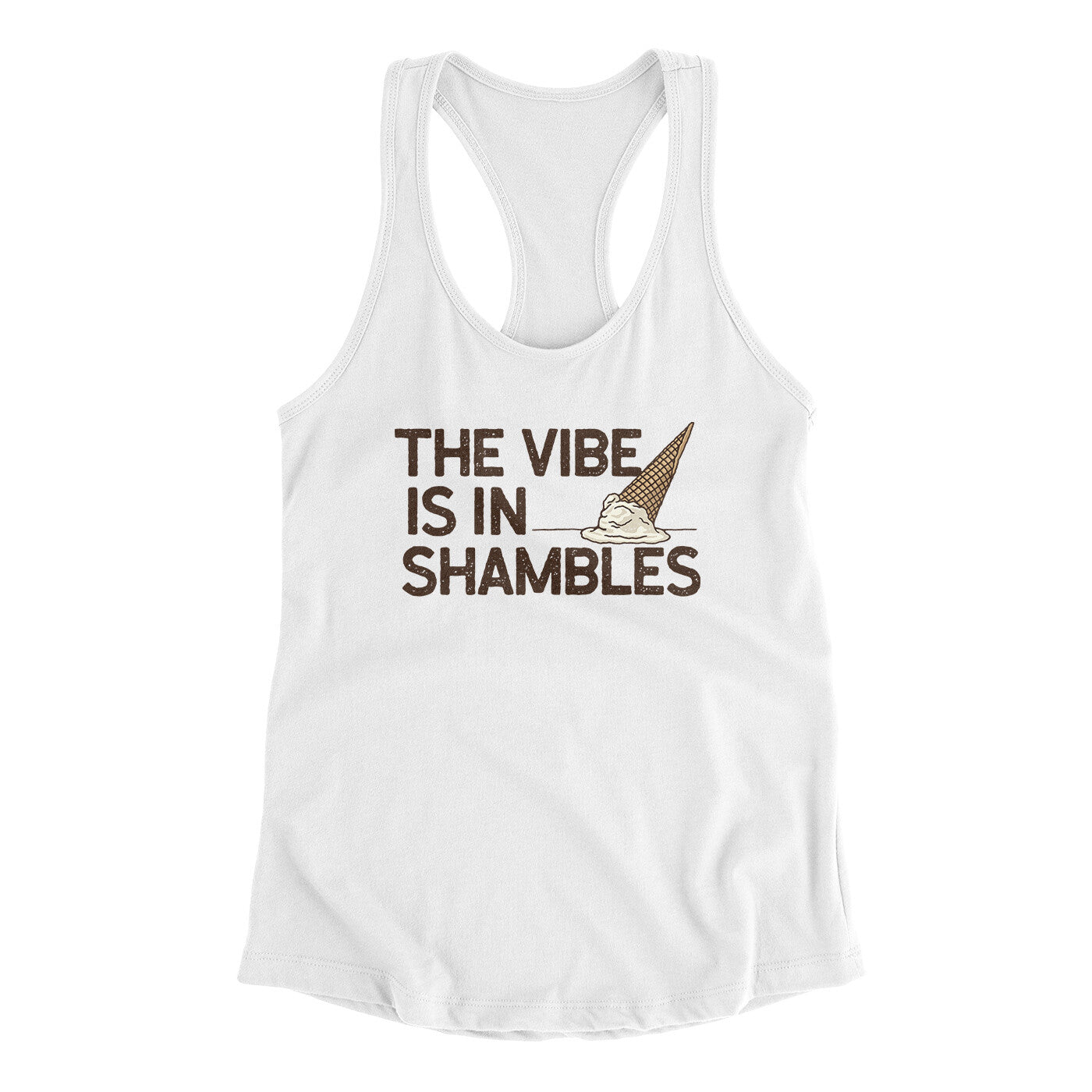 The Vibe Is In Shambles Women's Racerback Tank White | Funny Shirt from Famous In Real Life