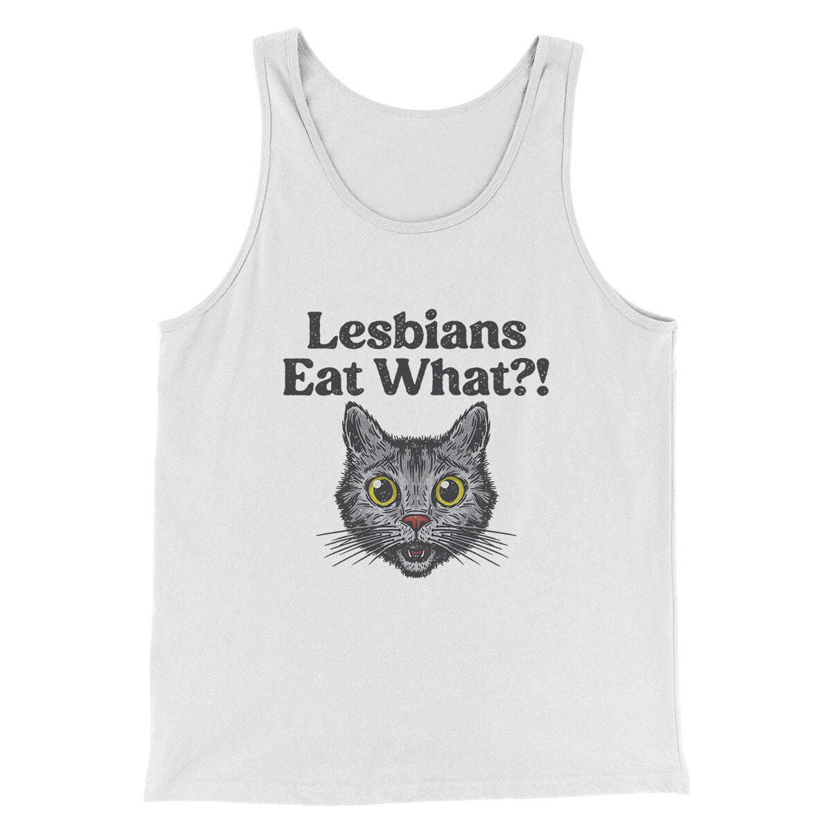 Lesbians Eat What? Men/Unisex Tank Top White | Funny Shirt from Famous In Real Life