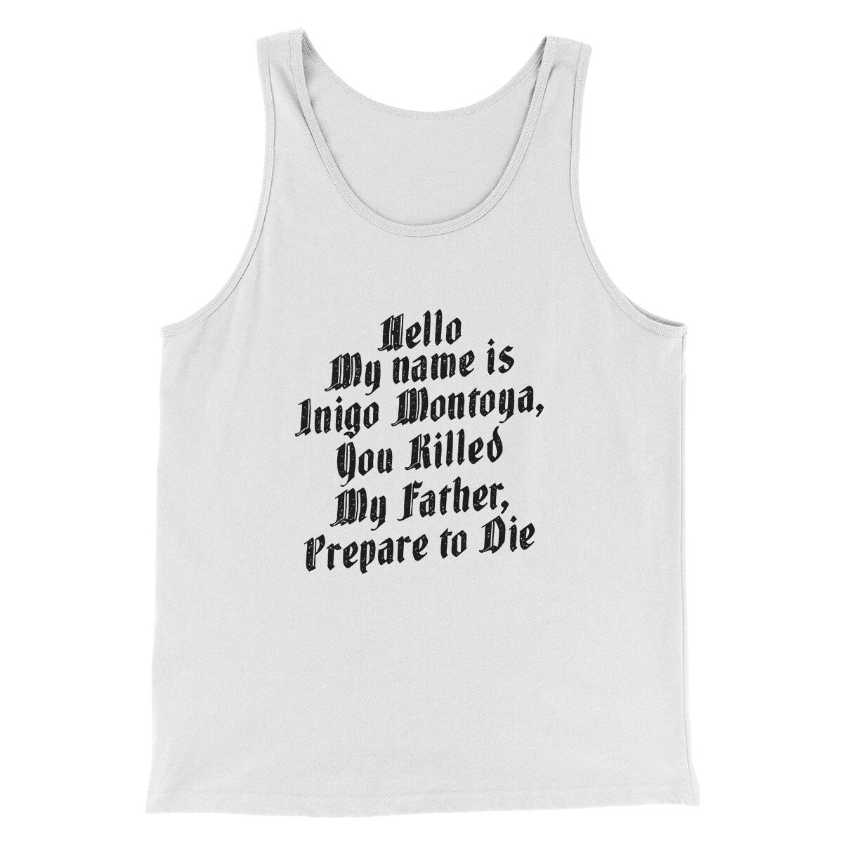 Hello My Name Is Inigo Montoya Funny Movie Men/Unisex Tank Top White | Funny Shirt from Famous In Real Life