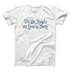 We The People Are Here To Party Men/Unisex T-Shirt White | Funny Shirt from Famous In Real Life