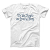 We The People Are Here To Party Men/Unisex T-Shirt White | Funny Shirt from Famous In Real Life