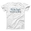 We The People Are Here To Party Men/Unisex T-Shirt White | Funny Shirt from Famous In Real Life