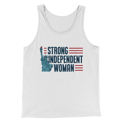 Strong Independent Woman Men/Unisex Tank Top White | Funny Shirt from Famous In Real Life