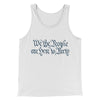 We The People Are Here To Party Men/Unisex Tank Top White | Funny Shirt from Famous In Real Life