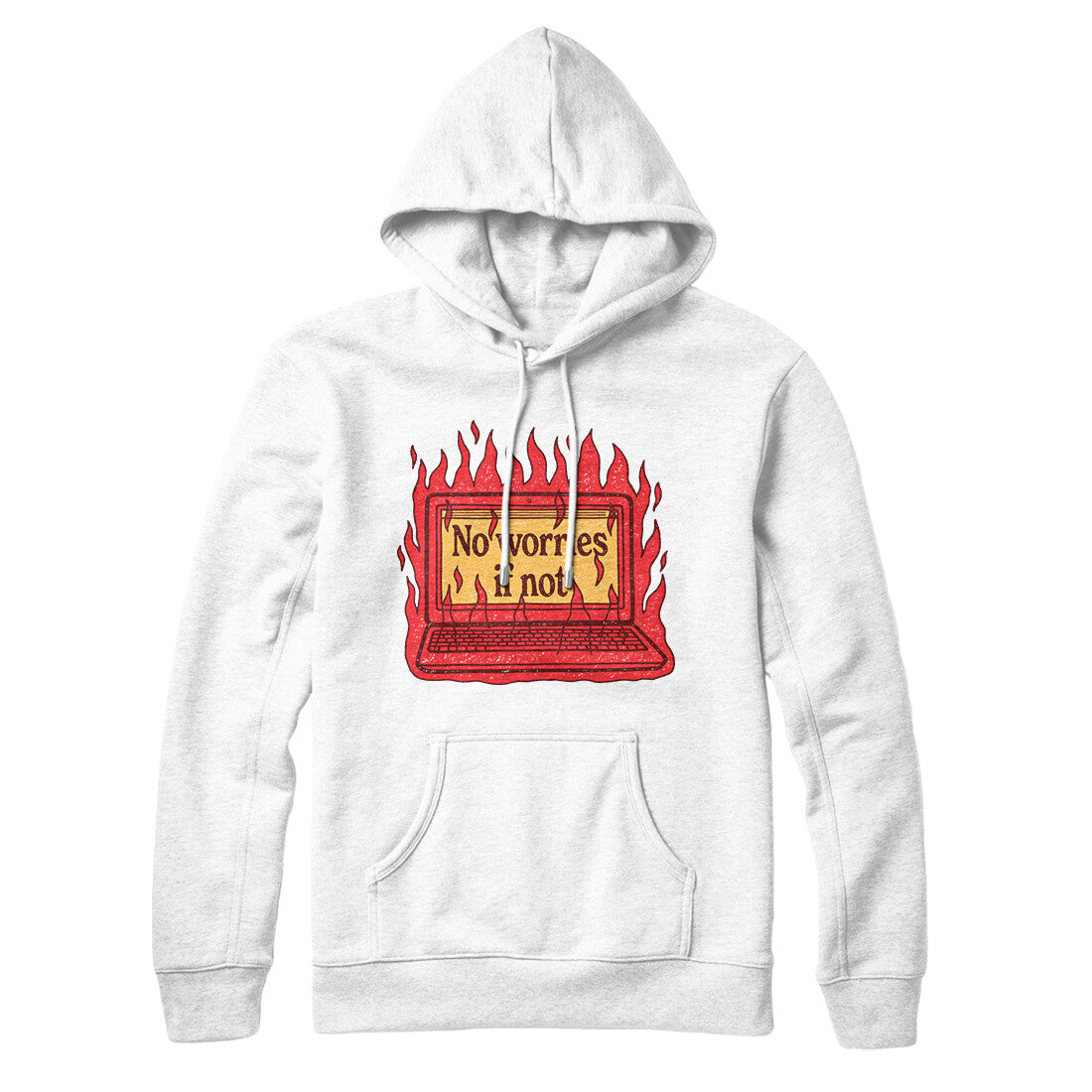 No Worries If Not Hoodie | Funny Shirt from Famous In Real Life