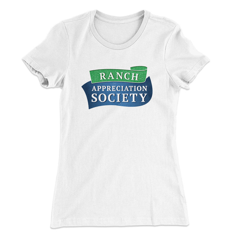 Ranch Appreciation Society Funny Women's T-Shirt | Funny Shirt from Famous In Real Life