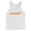 Alright Cubed Men/Unisex Tank Top White | Funny Shirt from Famous In Real Life