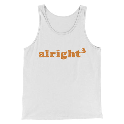 Alright Cubed Funny Movie Men/Unisex Tank Top White | Funny Shirt from Famous In Real Life