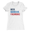 Beer, Barbecue, Fireworks Women's T-Shirt White | Funny Shirt from Famous In Real Life
