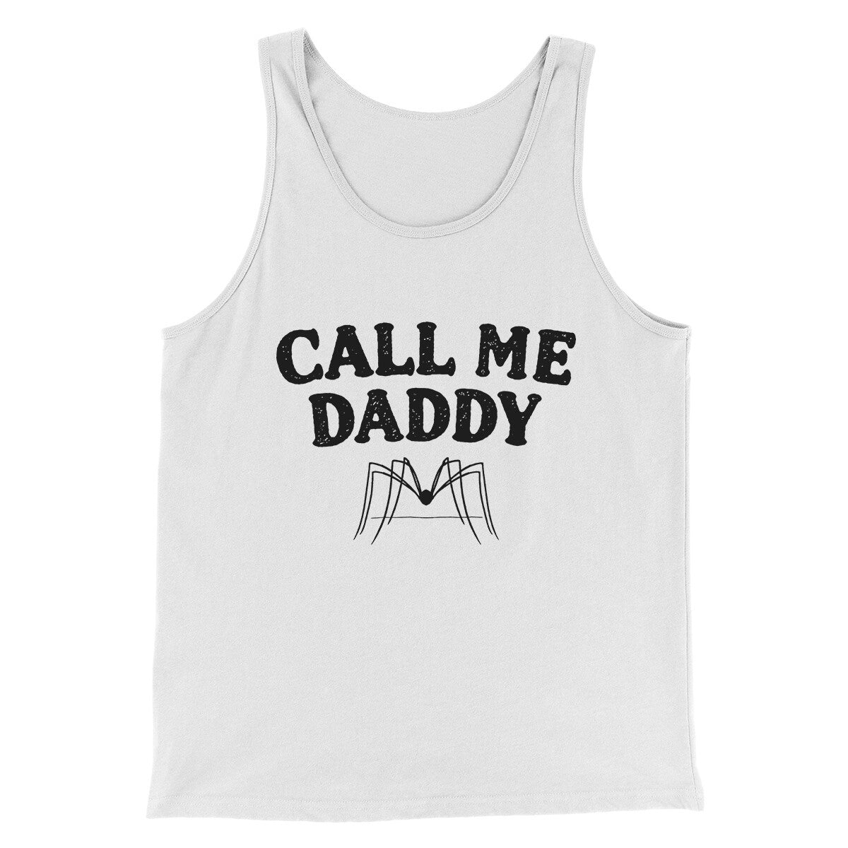 Call Me Daddy Men/Unisex Tank Top | Funny Shirt from Famous In Real Life