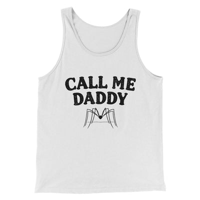 Call Me Daddy Men/Unisex Tank Top White | Funny Shirt from Famous In Real Life