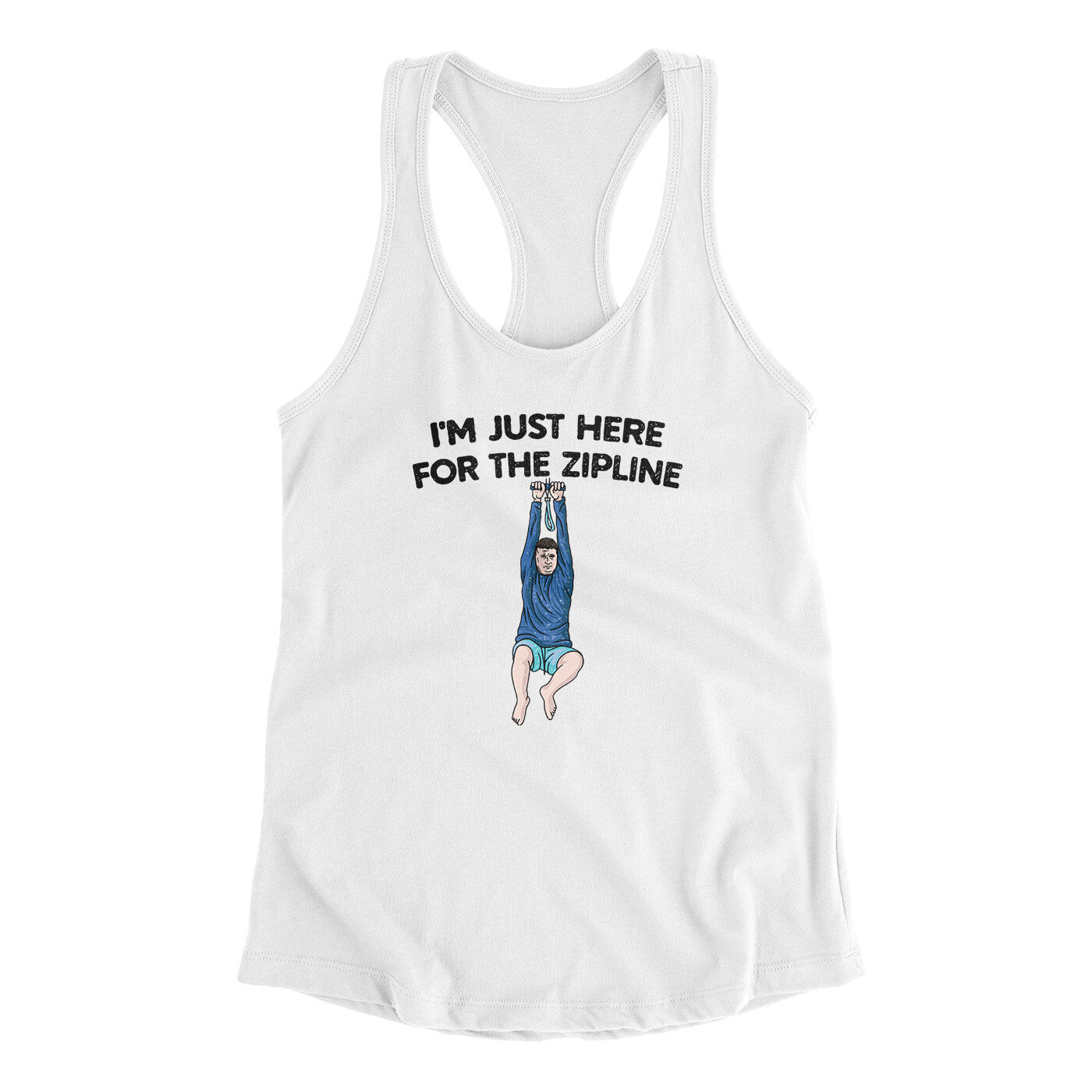 I’m Just Here For The Zipline Women's Racerback Tank | Funny Shirt from Famous In Real Life