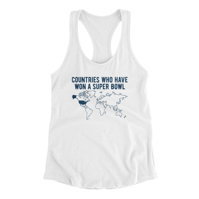 Countries Who Have Won A Super Bowl Women's Racerback Tank White | Funny Shirt from Famous In Real Life