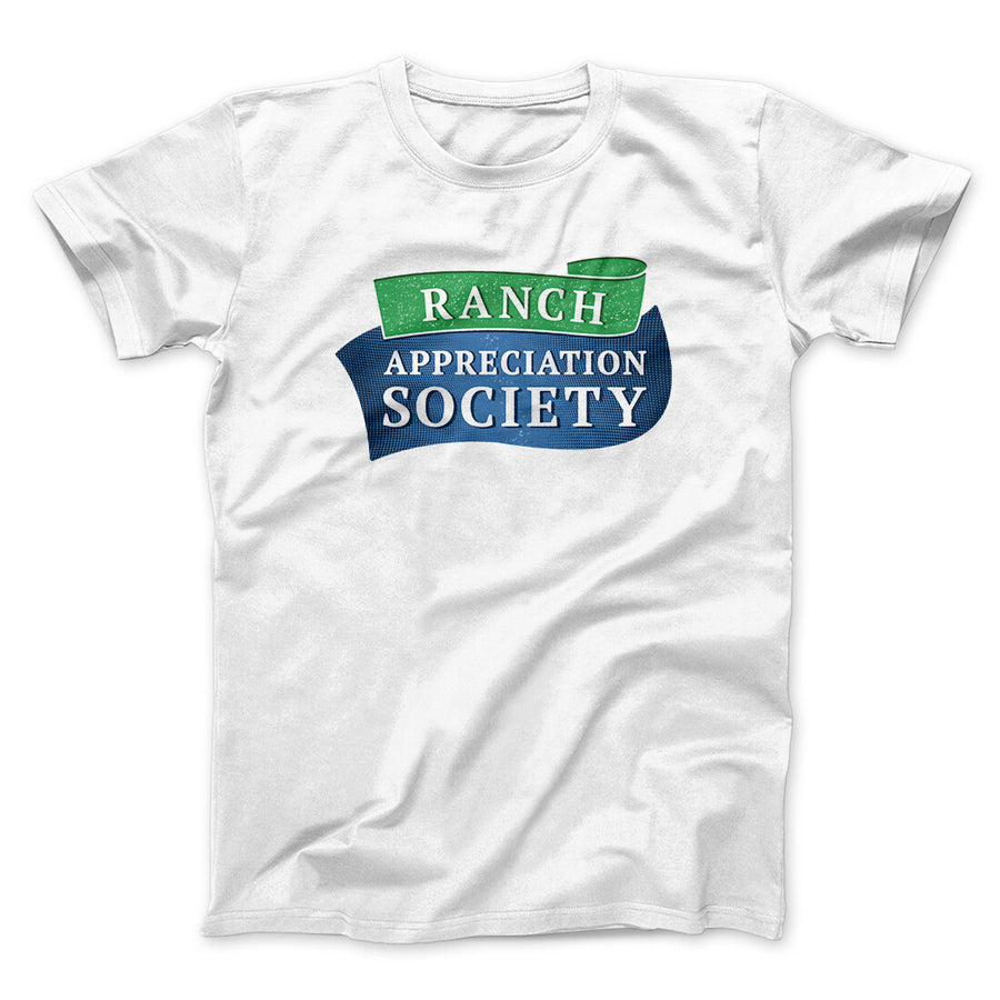Ranch Appreciation Society Funny Men/Unisex T-Shirt | Funny Shirt from Famous In Real Life