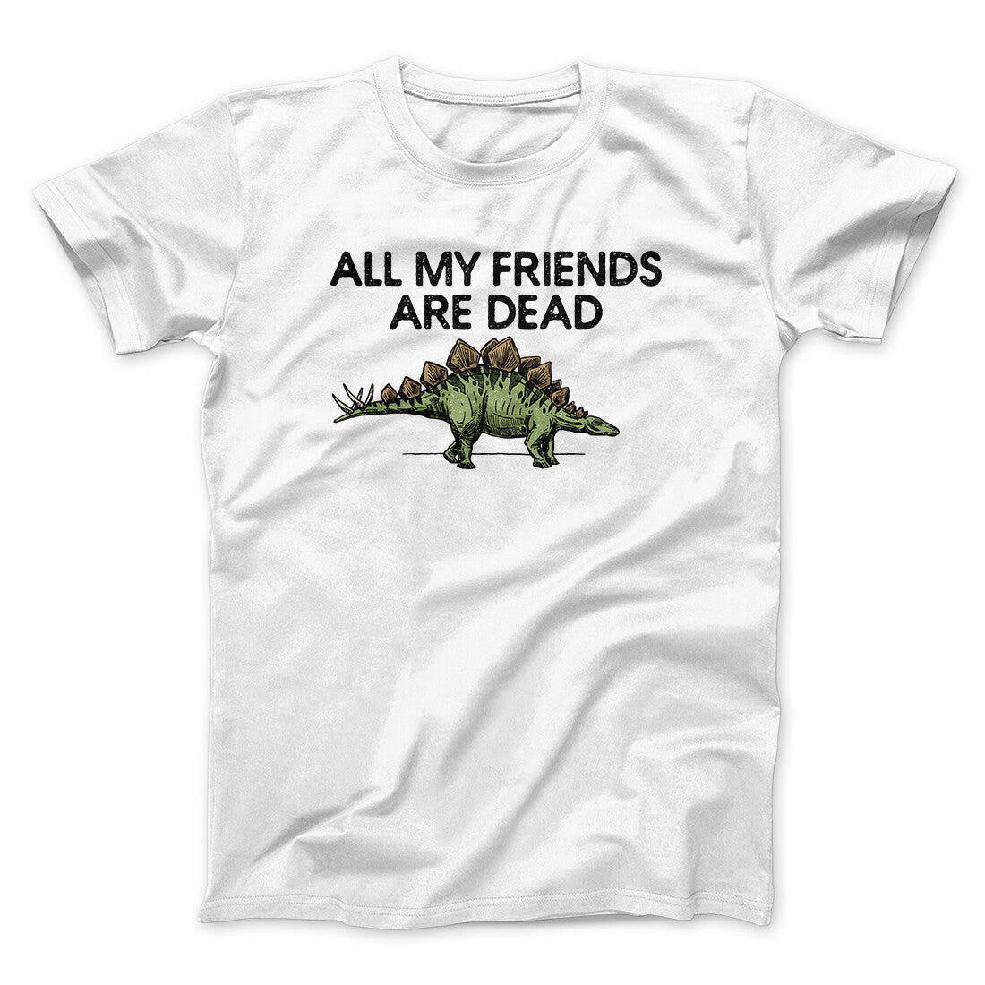 All My Friends Are Dead Men/Unisex T-Shirt White | Funny Shirt from Famous In Real Life