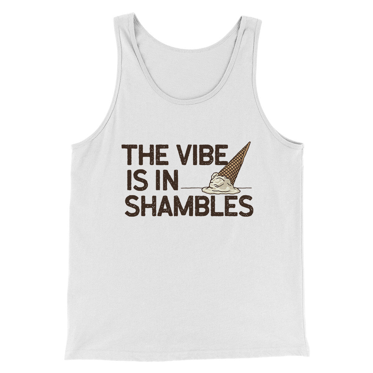 The Vibe Is In Shambles Men/Unisex Tank Top White | Funny Shirt from Famous In Real Life