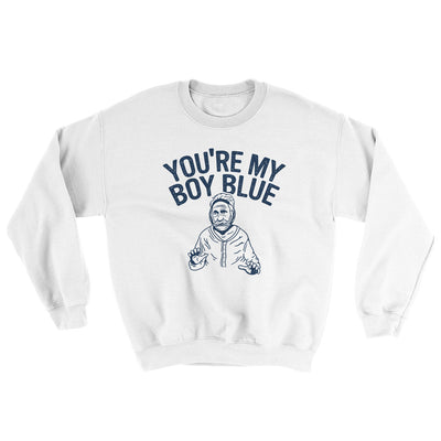 You’re My Boy Blue Ugly Sweater White | Funny Shirt from Famous In Real Life