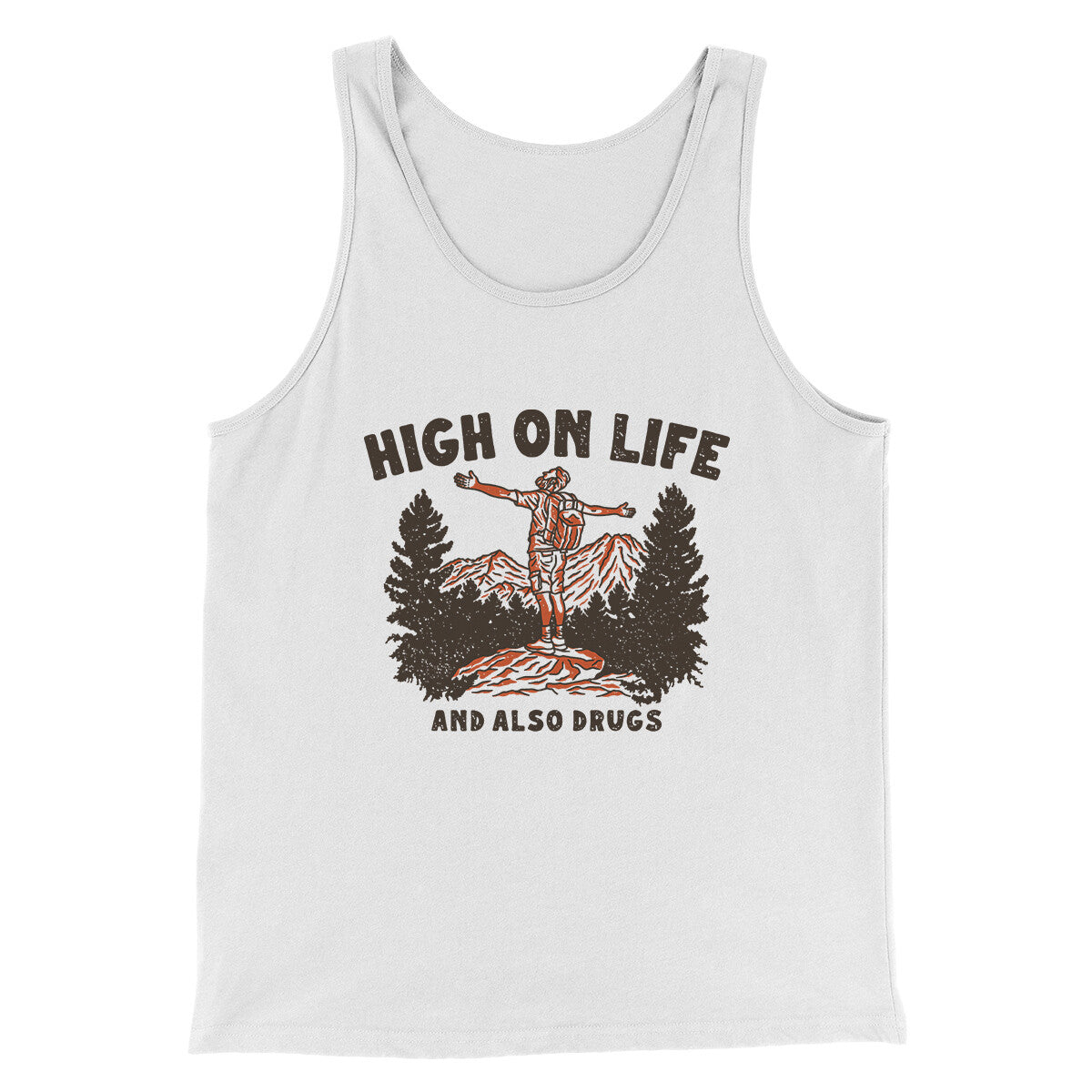 High On Life And Also Drugs Men/Unisex Tank Top | Funny Shirt from Famous In Real Life