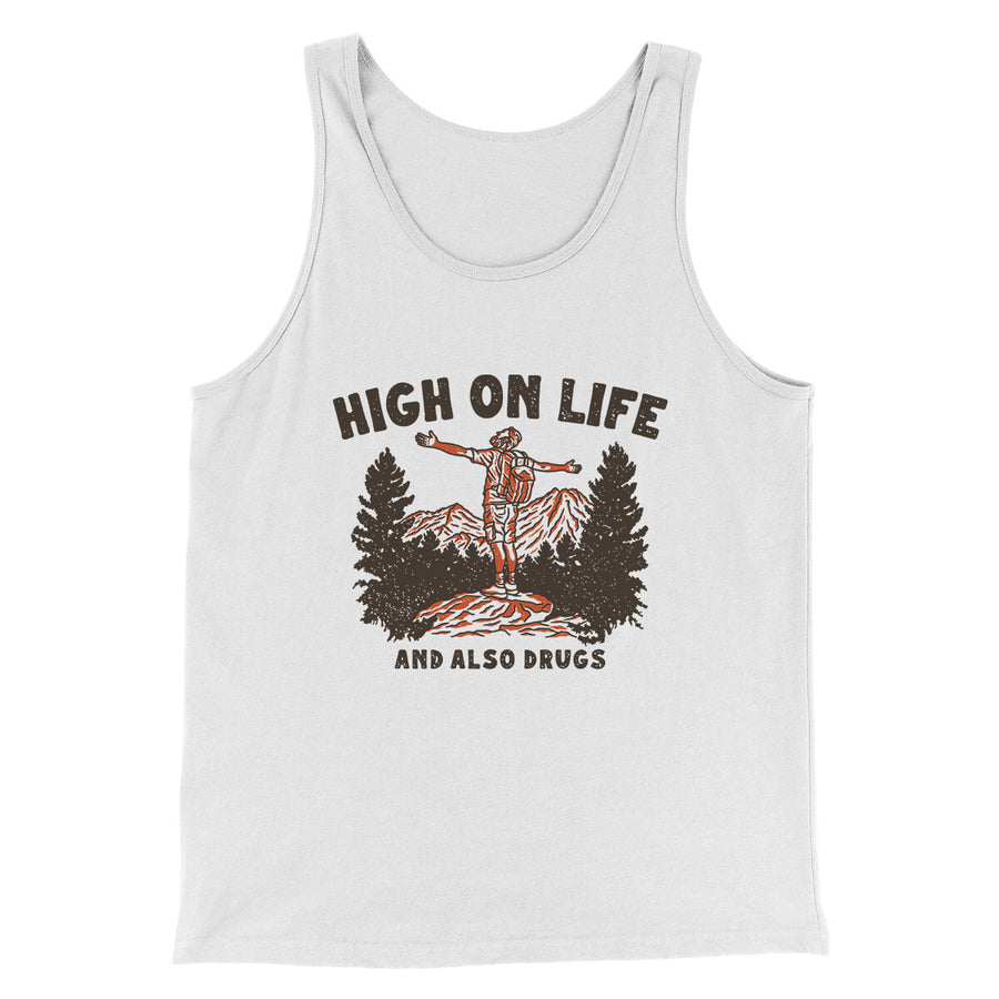 High On Life And Also Drugs Men/Unisex Tank Top | Funny Shirt from Famous In Real Life