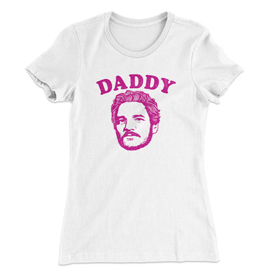 Daddy Pedro Women's T-Shirt White | Funny Shirt from Famous In Real Life