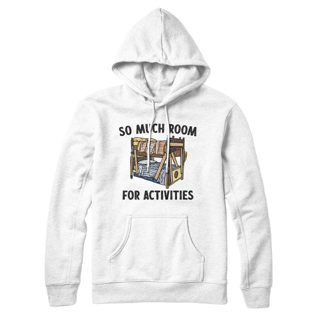 So Much Room For Activities Hoodie White | Funny Shirt from Famous In Real Life