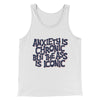 Anxiety Is Chronic But The Ass Is Iconic Men/Unisex Tank Top White | Funny Shirt from Famous In Real Life