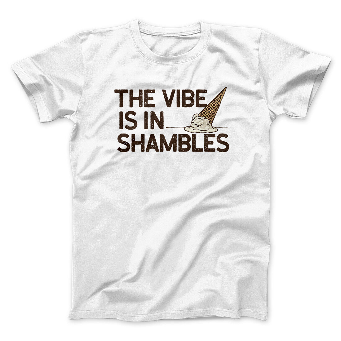 The Vibe Is In Shambles Men/Unisex T-Shirt White | Funny Shirt from Famous In Real Life