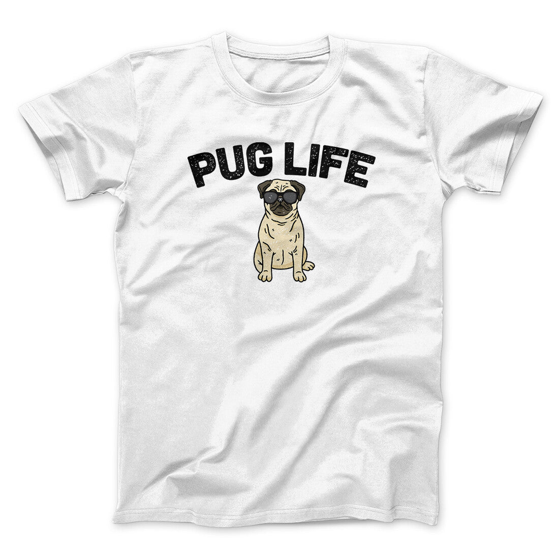Pug Life Men/Unisex T-Shirt | Funny Shirt from Famous In Real Life