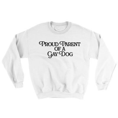 Proud Parent Of A Gay Dog Ugly Sweater White | Funny Shirt from Famous In Real Life