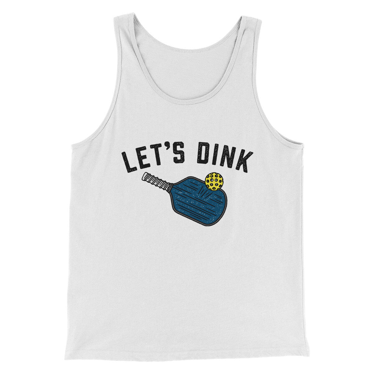 Let’s Dink Men/Unisex Tank Top | Funny Shirt from Famous In Real Life