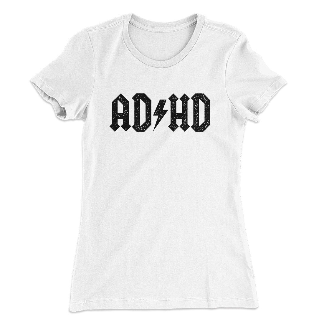 Adhd Women's T-Shirt | Funny Shirt from Famous In Real Life