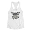 Geology Rocks Women's Racerback Tank White | Funny Shirt from Famous In Real Life