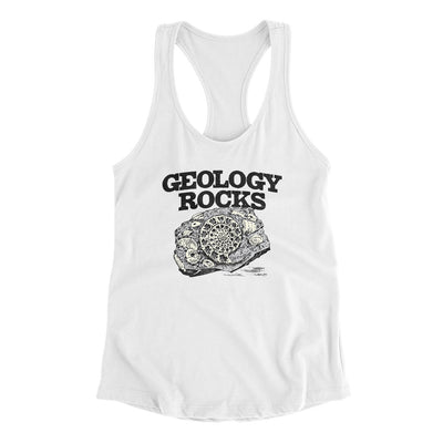 Geology Rocks Women's Racerback Tank White | Funny Shirt from Famous In Real Life