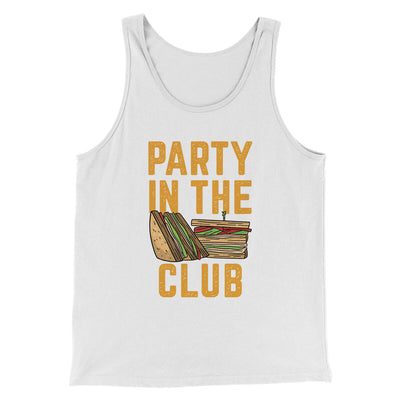 Party In The Club Men/Unisex Tank Top White | Funny Shirt from Famous In Real Life