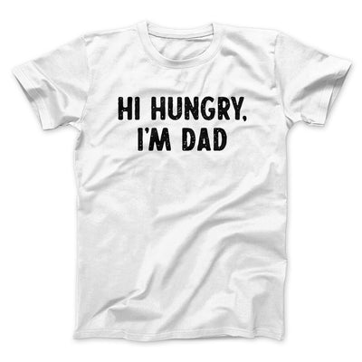 Hi Hungry I'm Dad Men/Unisex T-Shirt White | Funny Shirt from Famous In Real Life