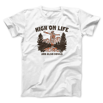 High On Life And Also Drugs Men/Unisex T-Shirt White | Funny Shirt from Famous In Real Life