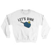 Let’s Dink Ugly Sweater White | Funny Shirt from Famous In Real Life