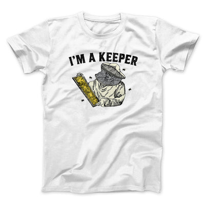 I'm A Keeper Men/Unisex T-Shirt White | Funny Shirt from Famous In Real Life