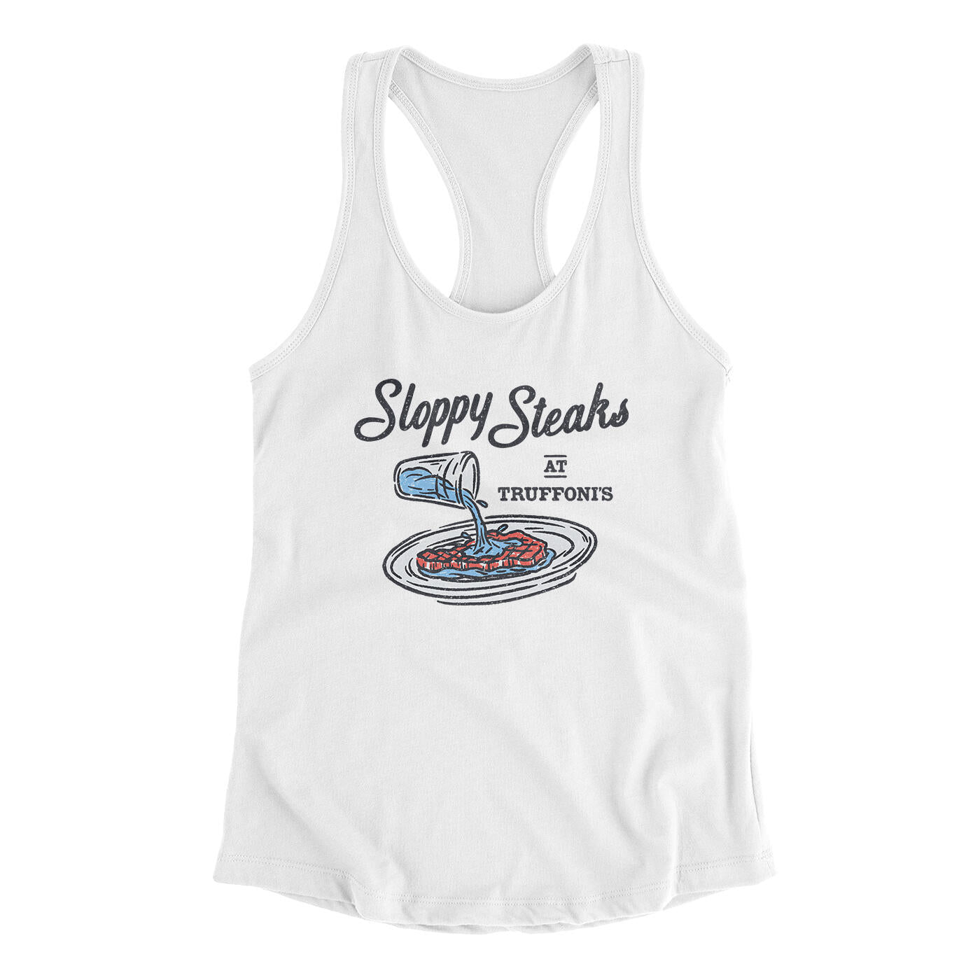 Sloppy Steaks At Truffoni's Women's Racerback Tank White | Funny Shirt from Famous In Real Life