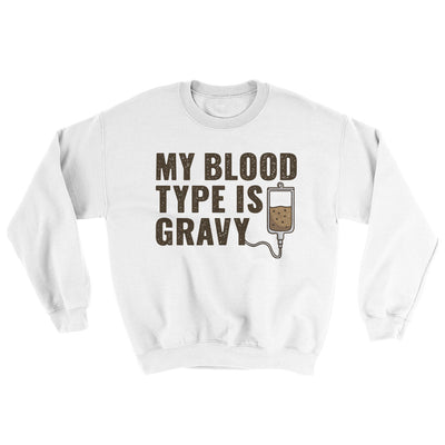 My Blood Type Is Gravy Ugly Sweater White | Funny Shirt from Famous In Real Life