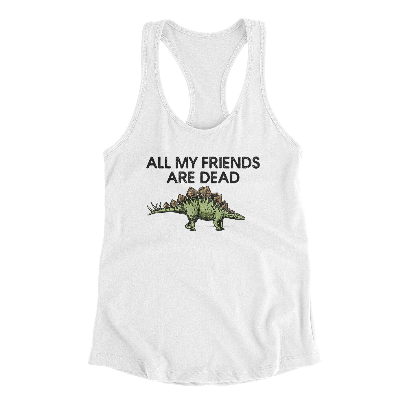 All My Friends Are Dead Women's Racerback Tank | Funny Shirt from Famous In Real Life