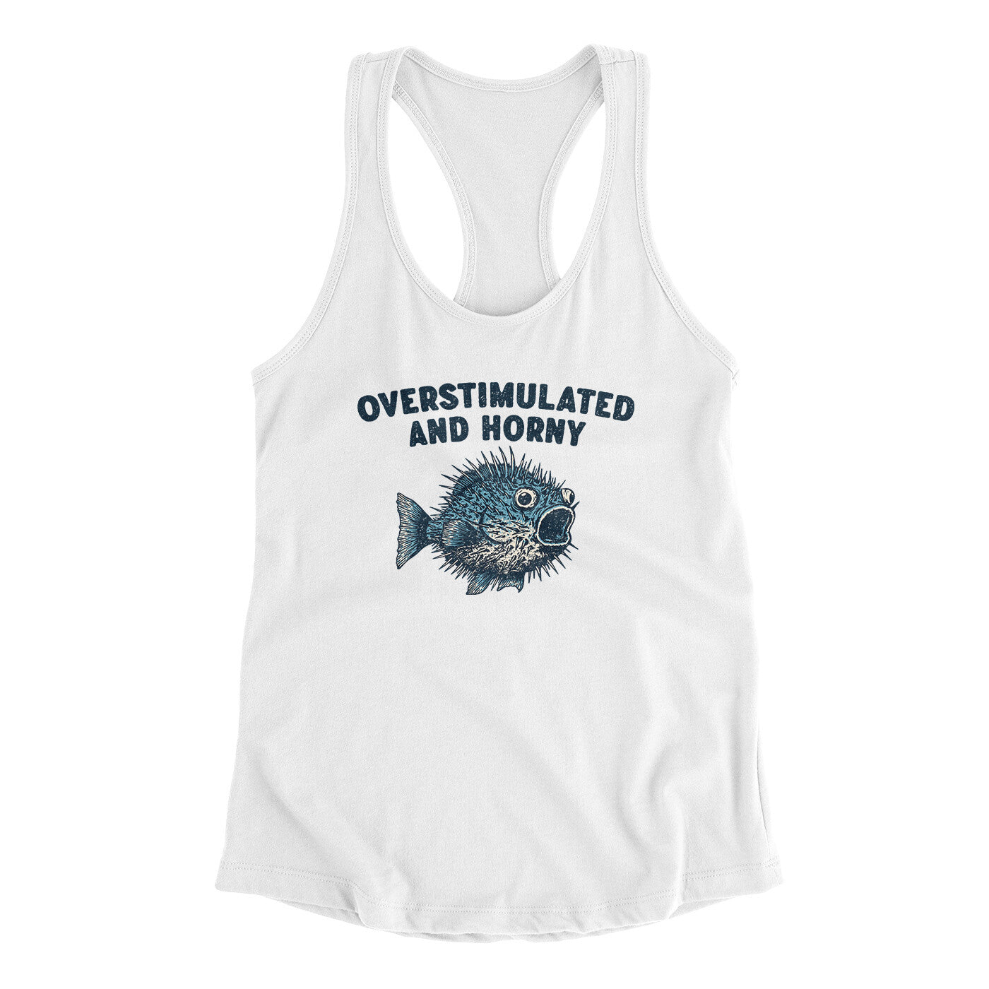 Overstimulated And Horny Women's Racerback Tank | Funny Shirt from Famous In Real Life