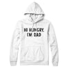 Hi Hungry I'm Dad Hoodie White | Funny Shirt from Famous In Real Life