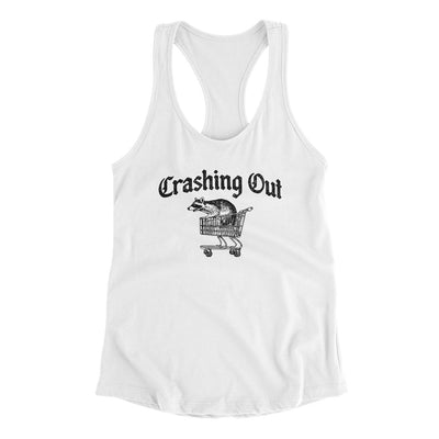 Crashing Out Women's Racerback Tank White | Funny Shirt from Famous In Real Life