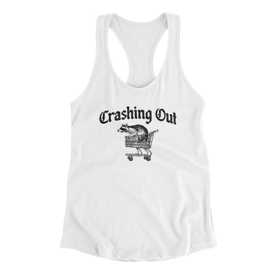 Crashing Out Women's Racerback Tank White | Funny Shirt from Famous In Real Life