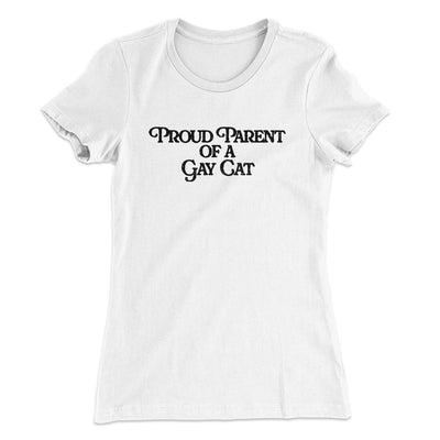 Proud Parent Of A Gay Cat Women's T-Shirt White | Funny Shirt from Famous In Real Life